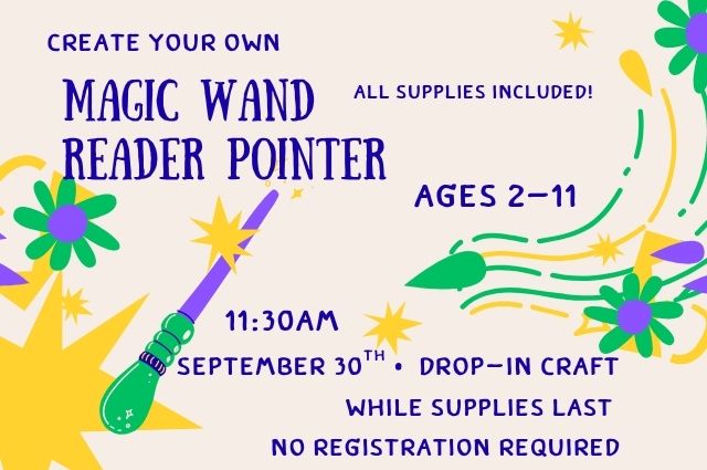 Magic Wand Reader Pointer craft program at the library on September 30 at 11:30. Ages 2-11