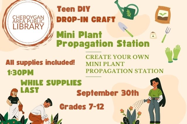 Drop in craft at the library. Mini plant propogation station on September 30 at 1:30. Grades 7-12.